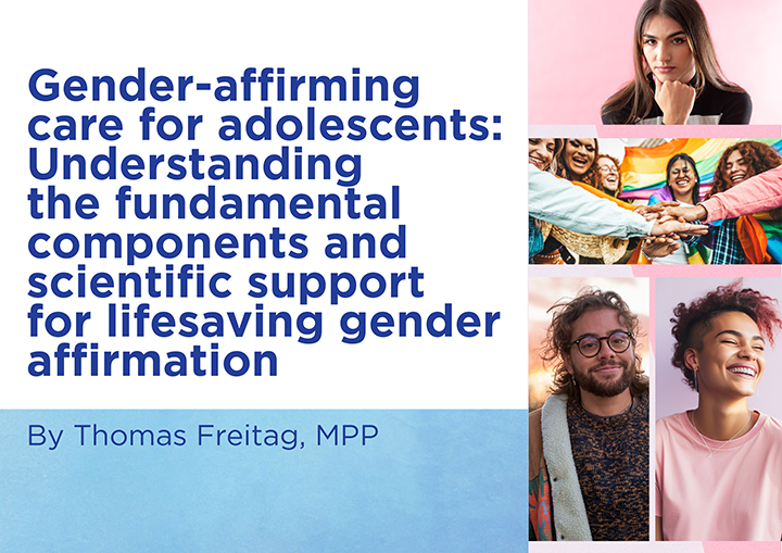 Partial thumbnail of Gender Affirming Care for Adolescents policy brief