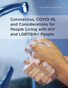 Coronavirus, COVID-19, and Considerations for People Living with HIV and LGBTQIA+ People